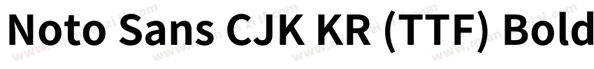 Noto Sans CJK KR (TTF) Bold字体转换